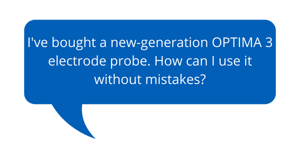 J’ai acheté une sonde OPTIMA 3  électrodes de la nouvelle génération- Comment puis je m’en servir sans erreur_1.png